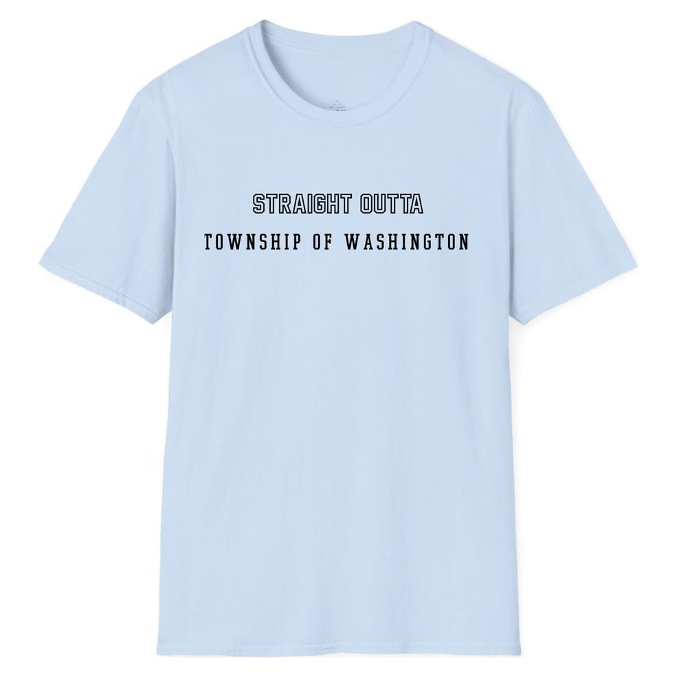 STRAIGHT OUTTA TOWNSHIP OF WASHINGTON — Light Blue