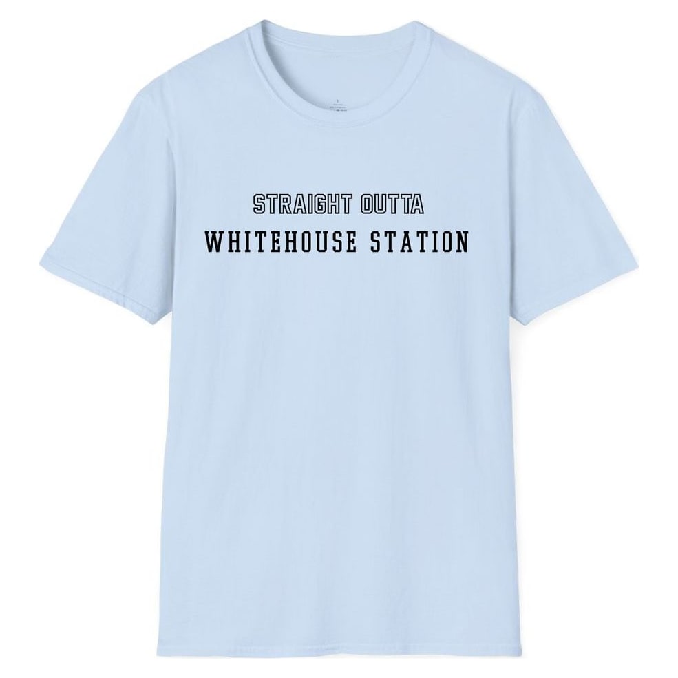 STRAIGHT OUTTA WHITEHOUSE STATION — Light Blue