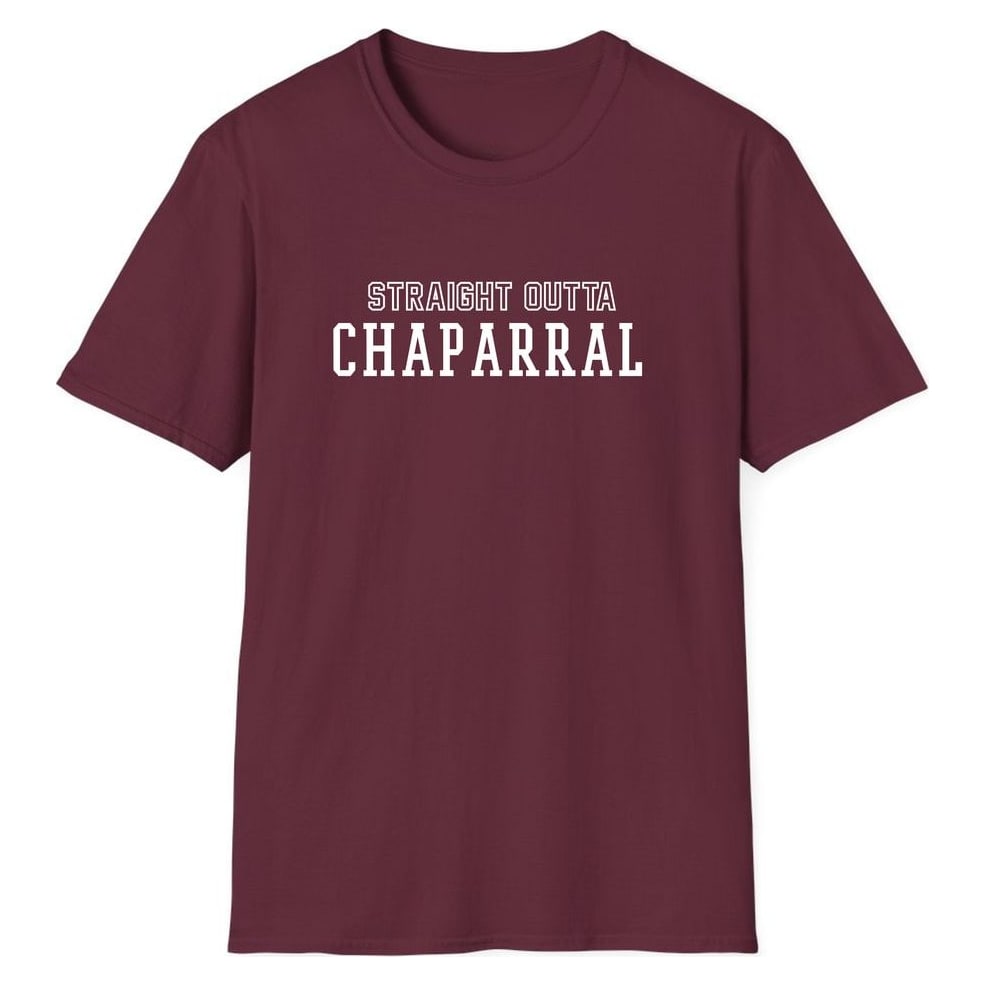 STRAIGHT OUTTA CHAPARRAL — Maroon