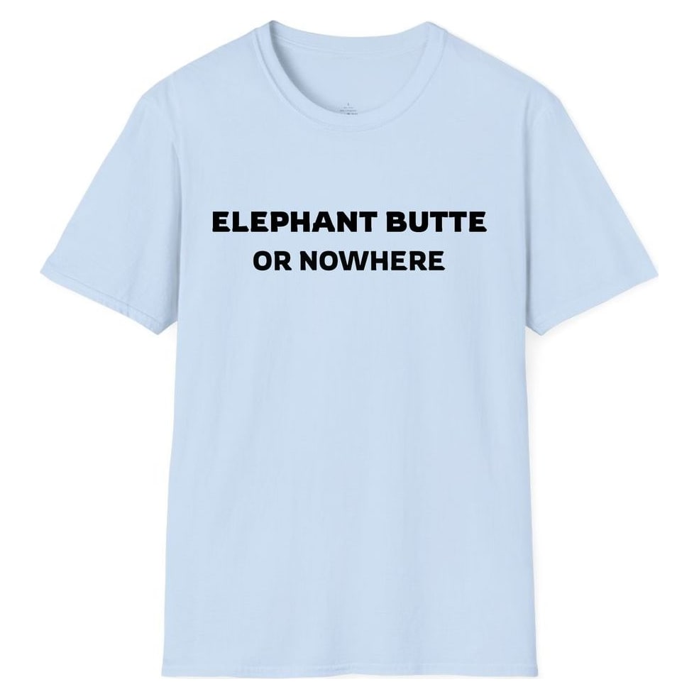 ELEPHANT BUTTE OR NOWHERE — Light Blue