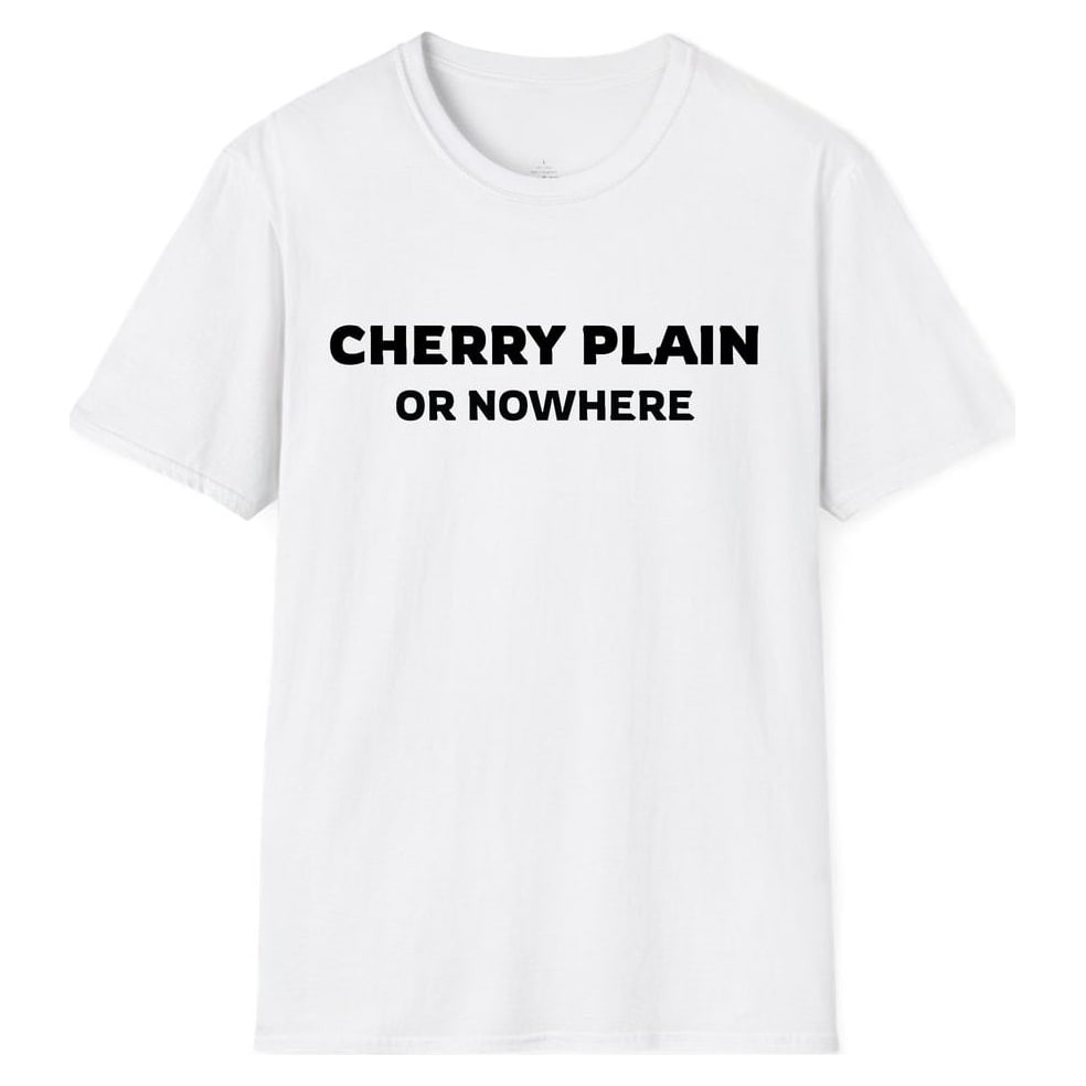 CHERRY PLAIN OR NOWHERE — White