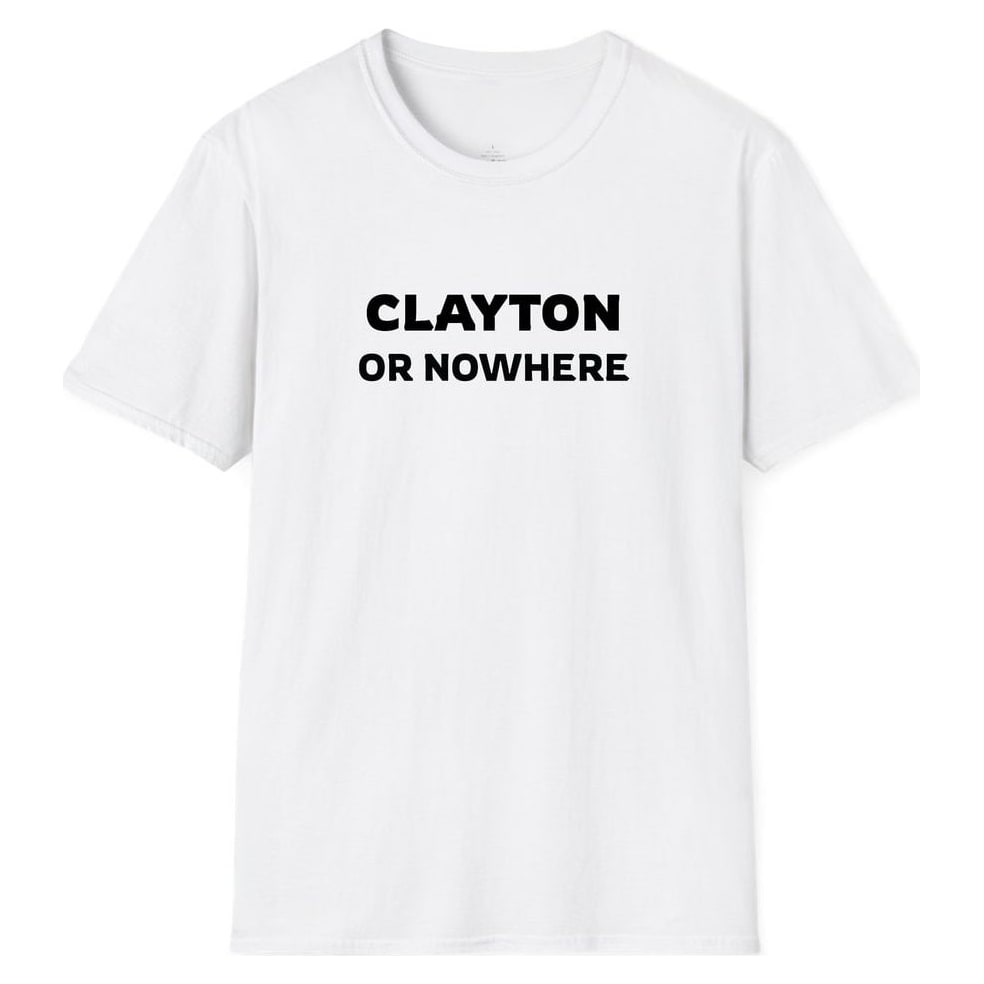 CLAYTON OR NOWHERE — White