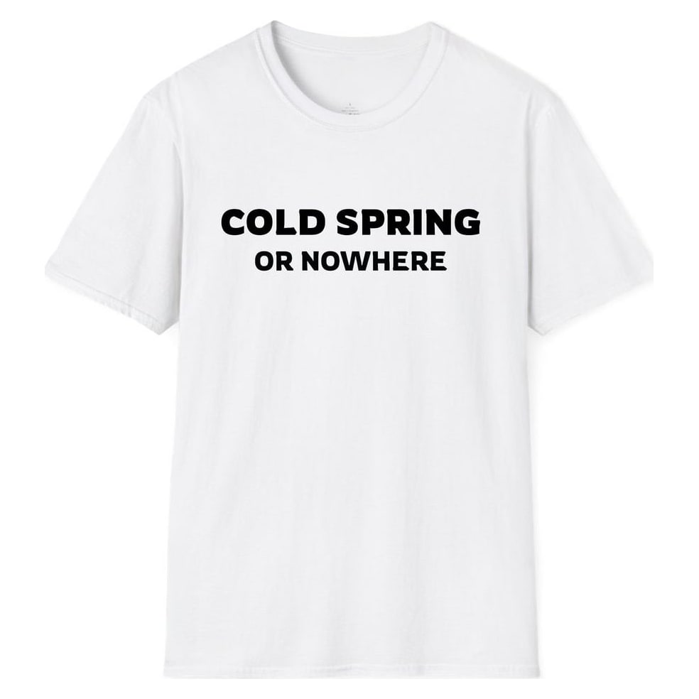 COLD SPRING OR NOWHERE — White