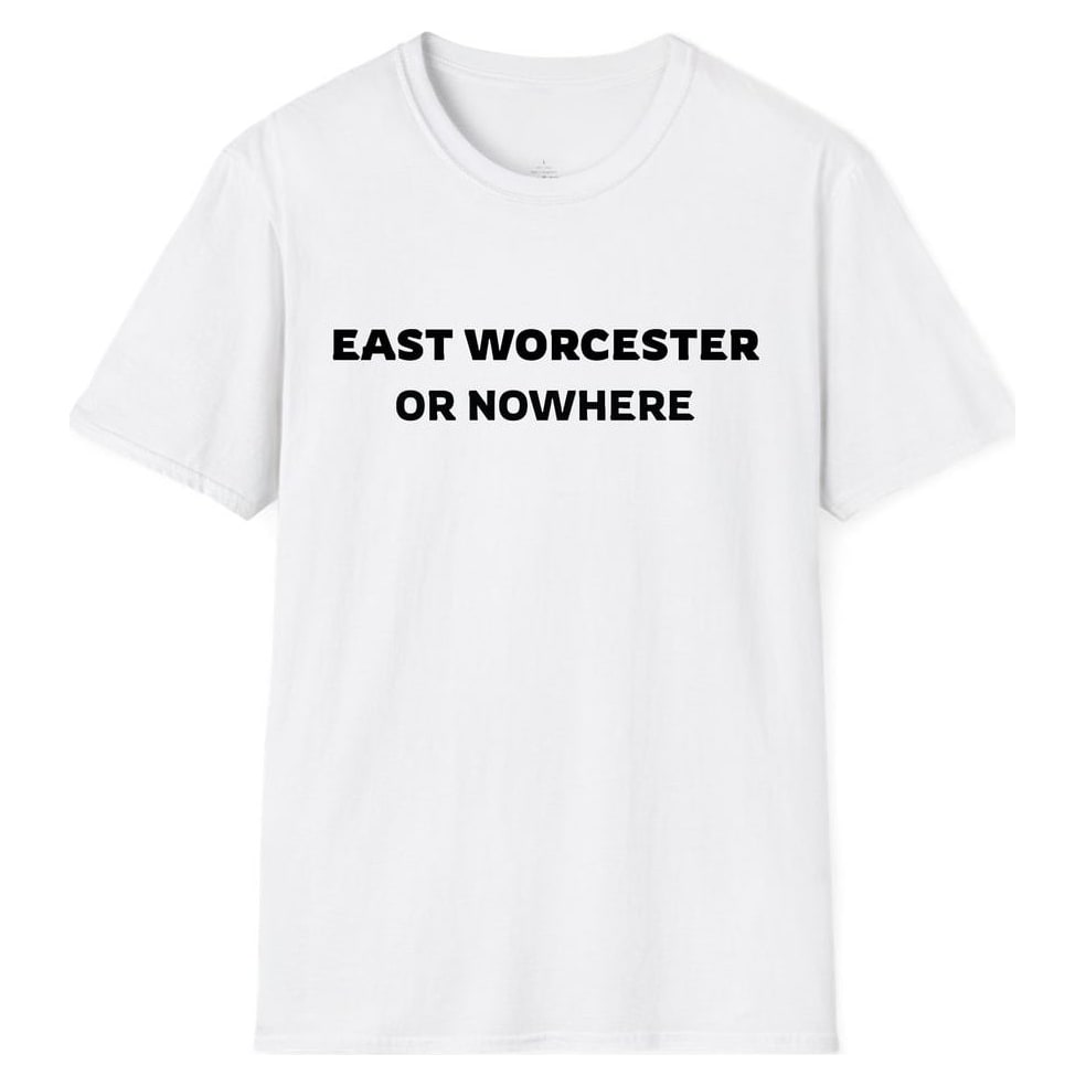 EAST WORCESTER OR NOWHERE — White