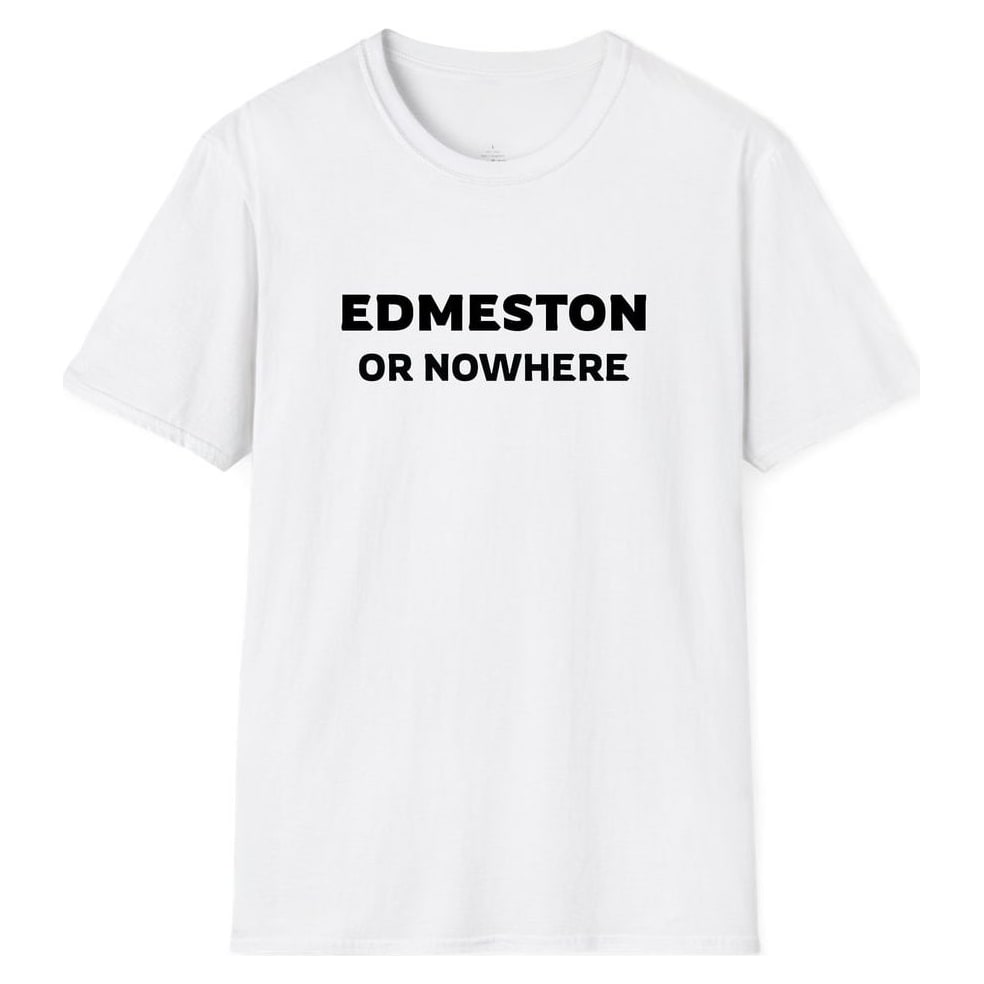 EDMESTON OR NOWHERE — White