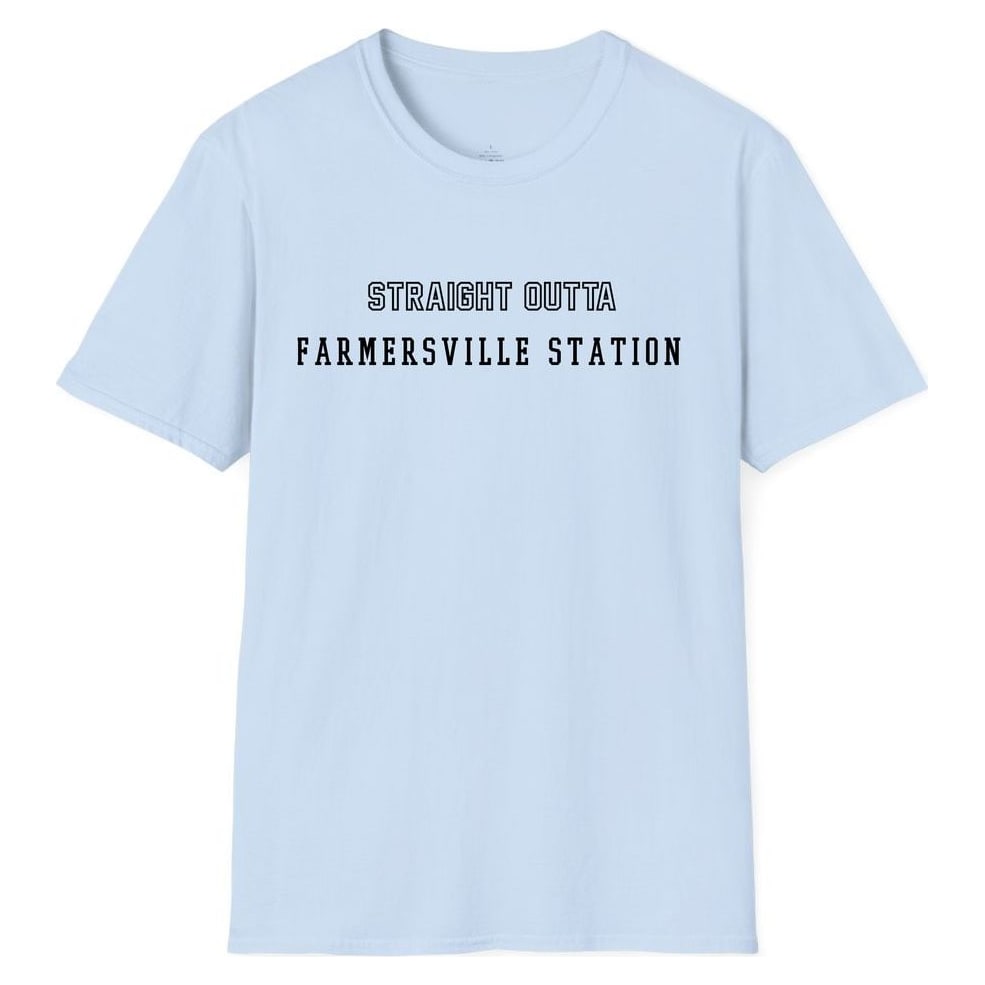 STRAIGHT OUTTA FARMERSVILLE STATION — Light Blue
