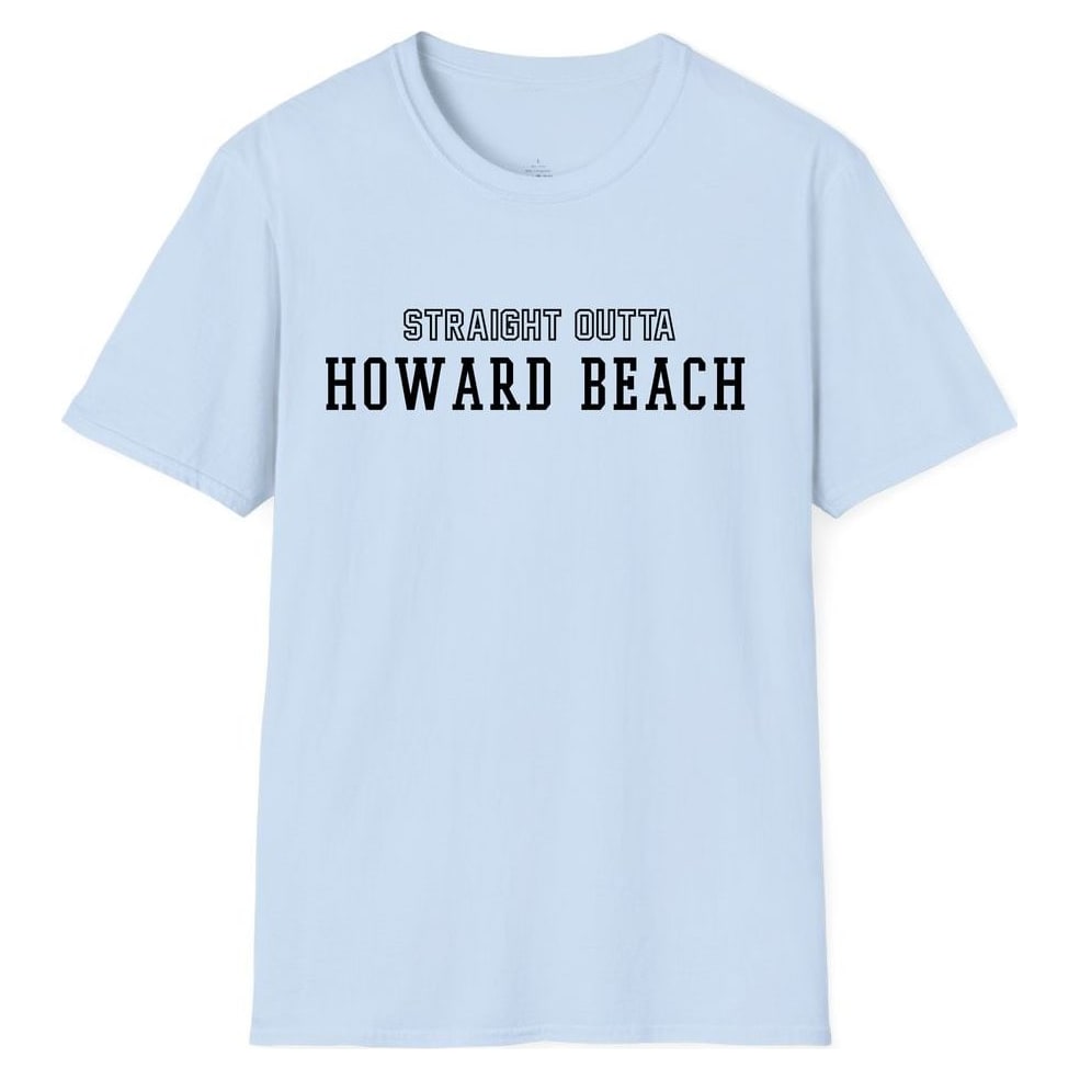 STRAIGHT OUTTA HOWARD BEACH — Light Blue