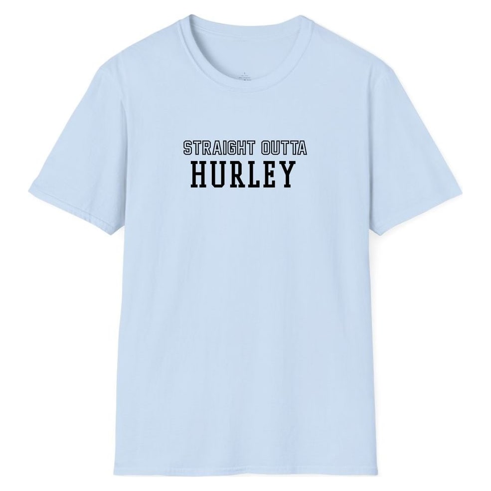 STRAIGHT OUTTA HURLEY — Light Blue