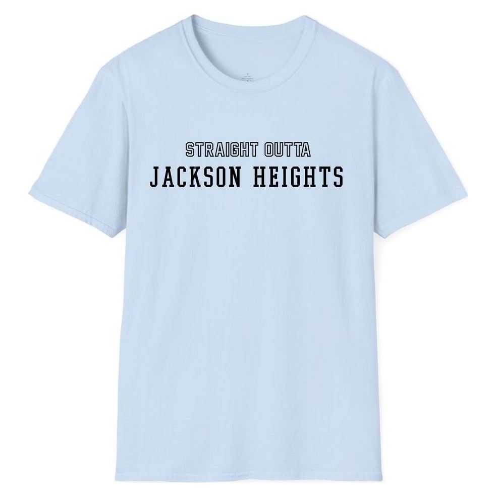 STRAIGHT OUTTA JACKSON HEIGHTS — Light Blue