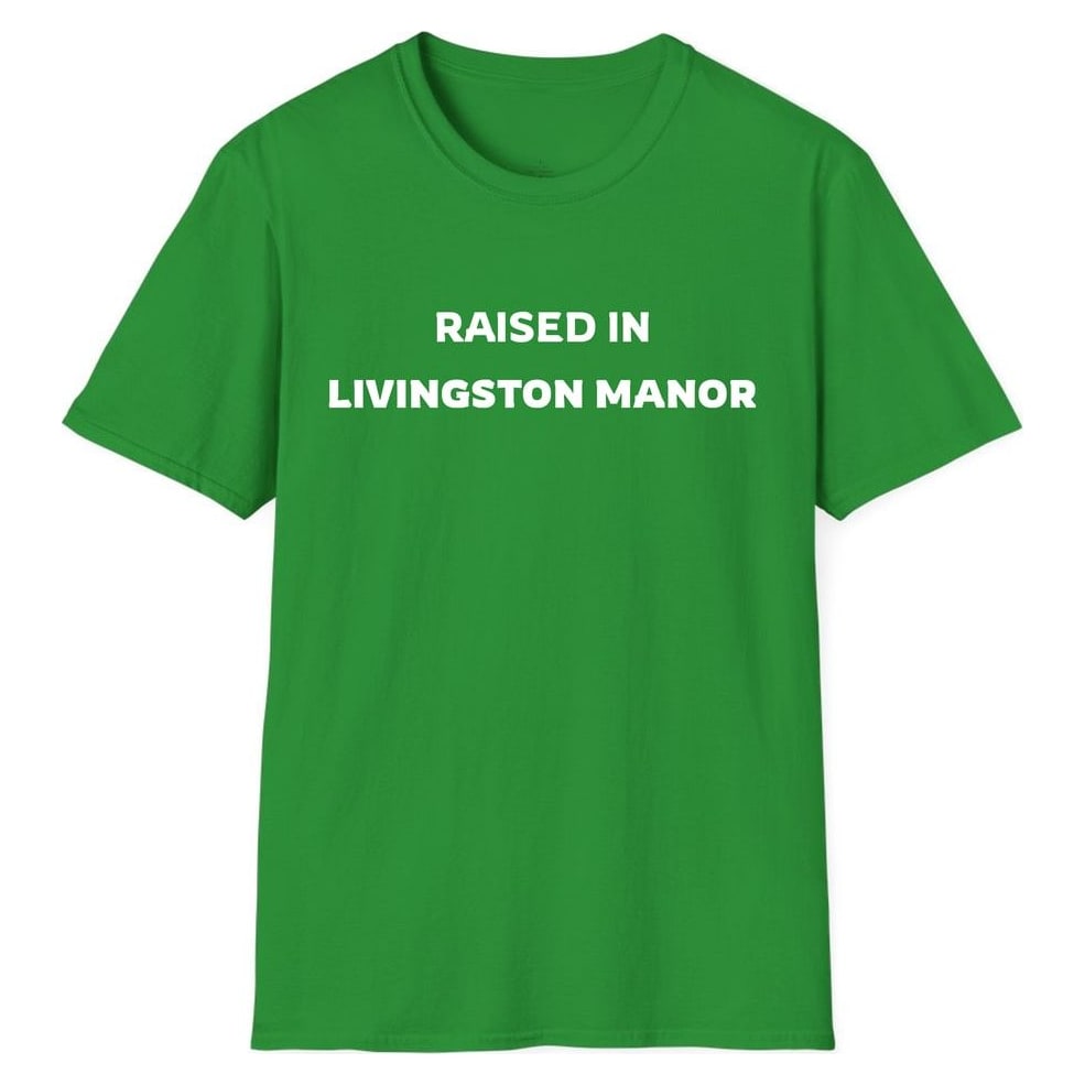 RAISED IN LIVINGSTON MANOR — Irish Green