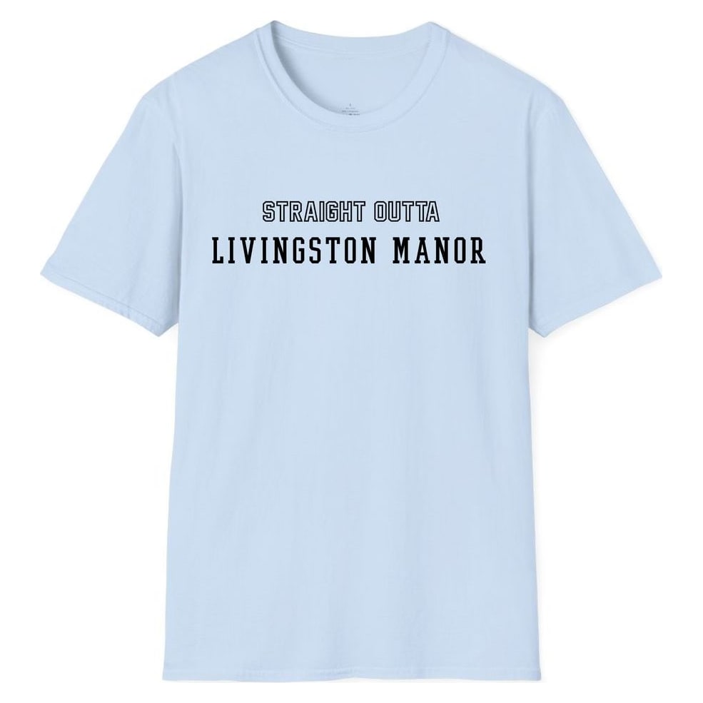STRAIGHT OUTTA LIVINGSTON MANOR — Light Blue