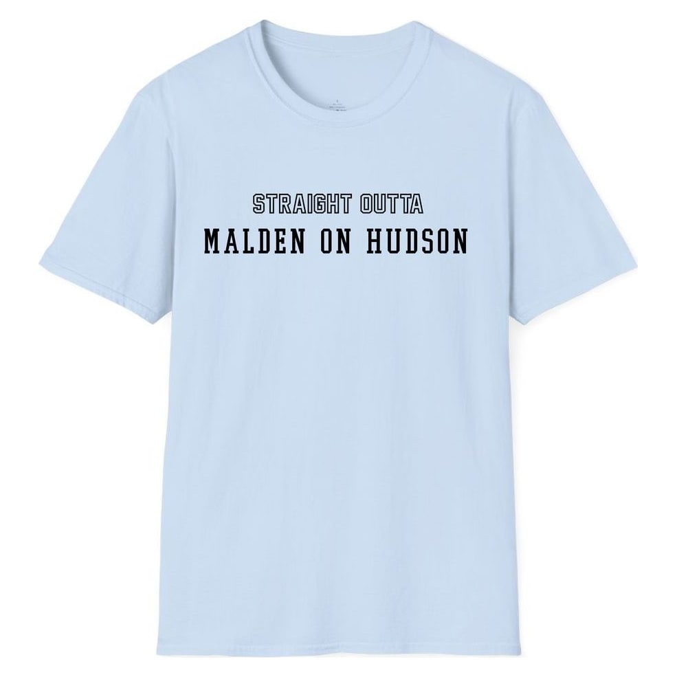 STRAIGHT OUTTA MALDEN ON HUDSON — Light Blue