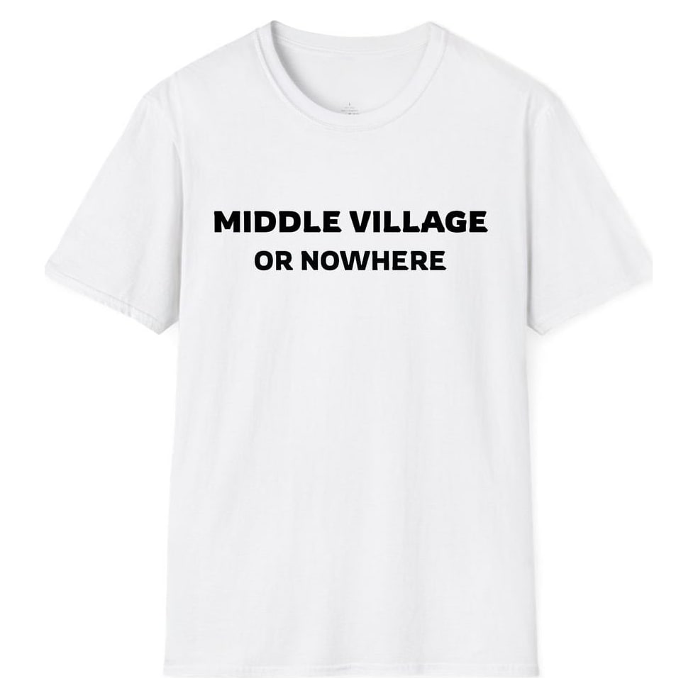 MIDDLE VILLAGE OR NOWHERE — White