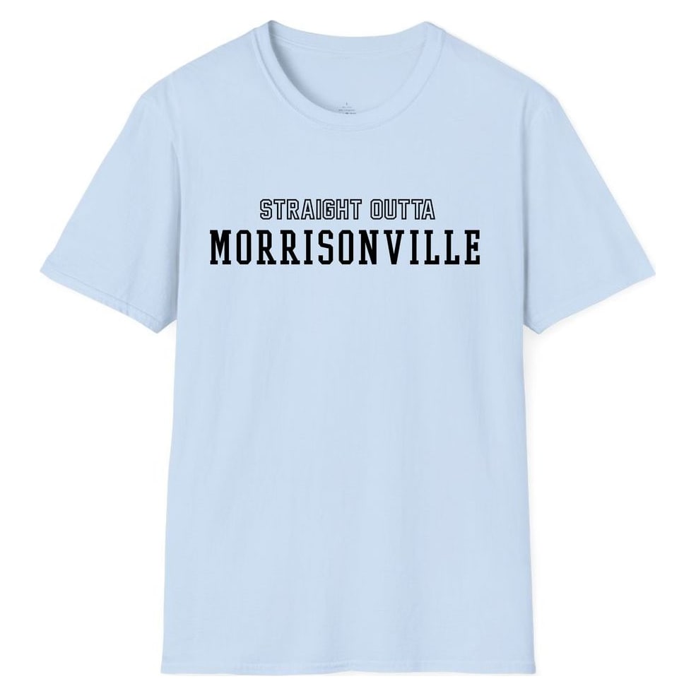 STRAIGHT OUTTA MORRISONVILLE — Light Blue