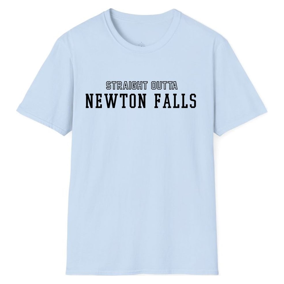 STRAIGHT OUTTA NEWTON FALLS — Light Blue