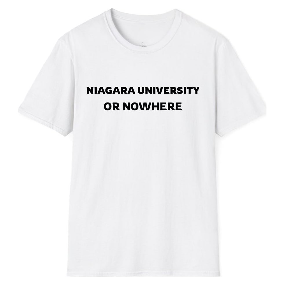 NIAGARA UNIVERSITY OR NOWHERE — White