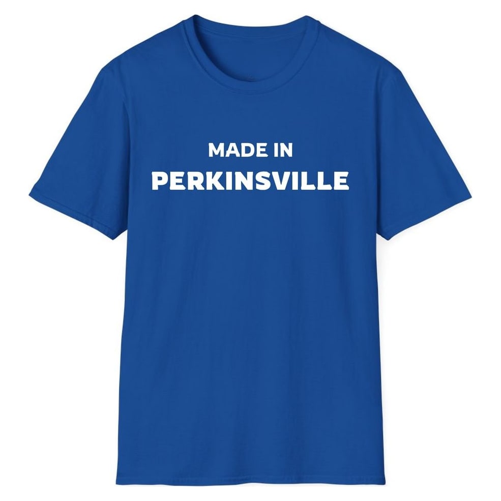 MADE IN PERKINSVILLE — Royal