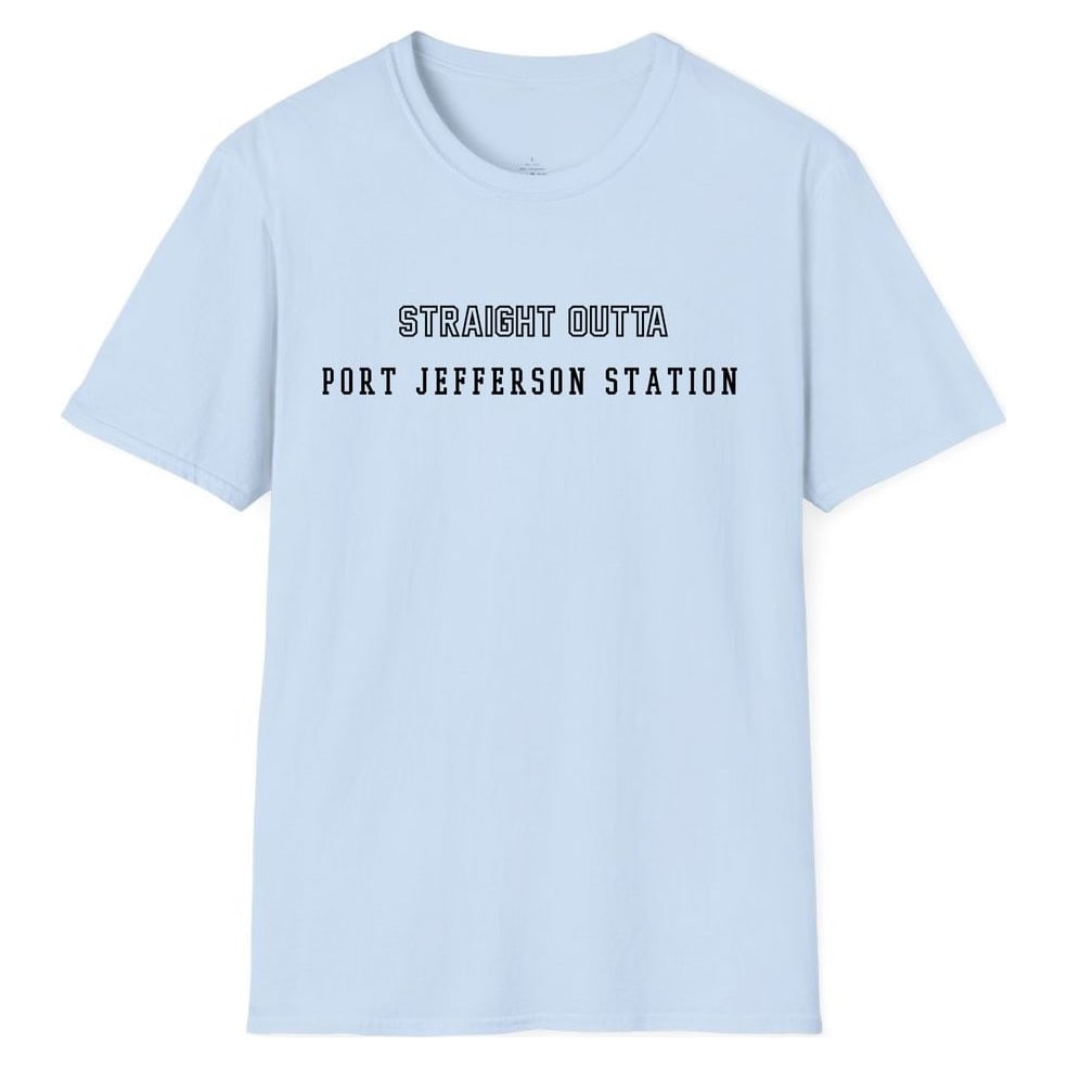 STRAIGHT OUTTA PORT JEFFERSON STATION — Light Blue