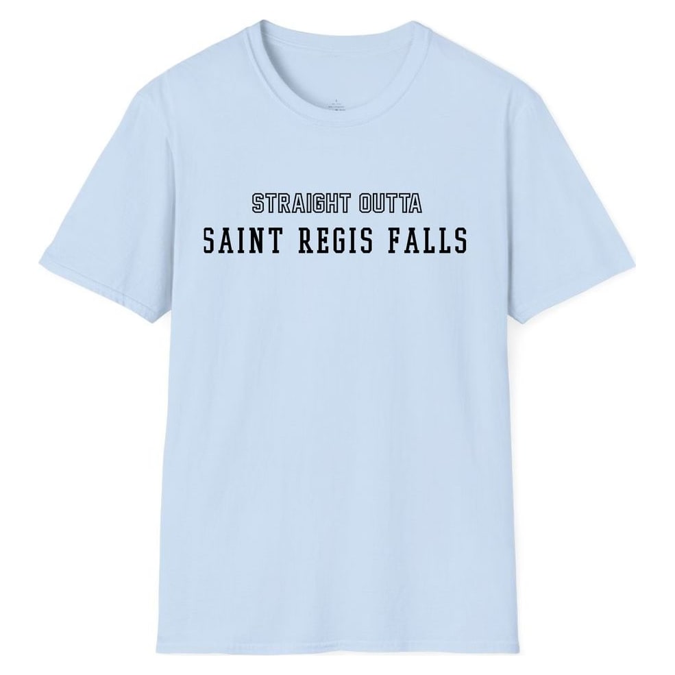 STRAIGHT OUTTA SAINT REGIS FALLS — Light Blue