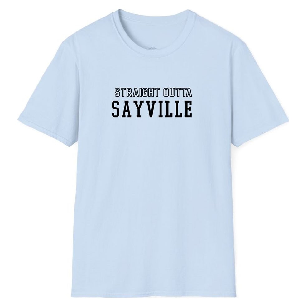 STRAIGHT OUTTA SAYVILLE — Light Blue