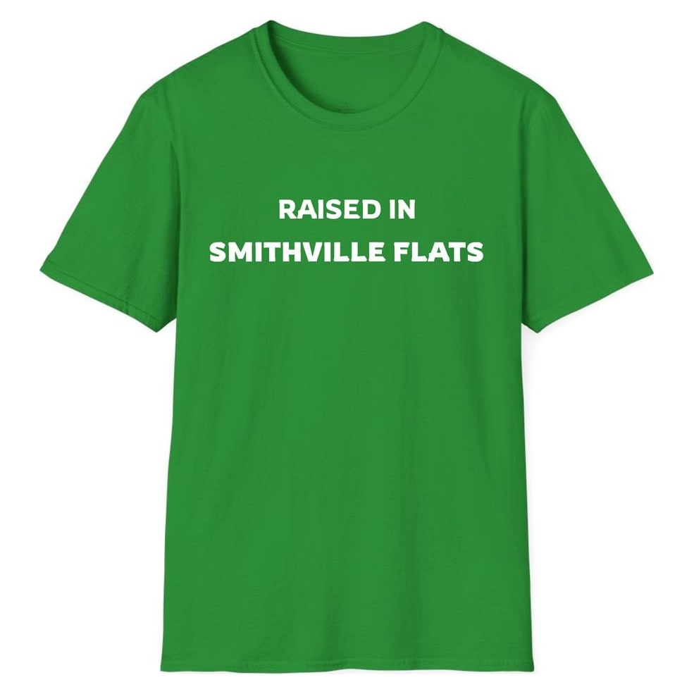 RAISED IN SMITHVILLE FLATS — Irish Green