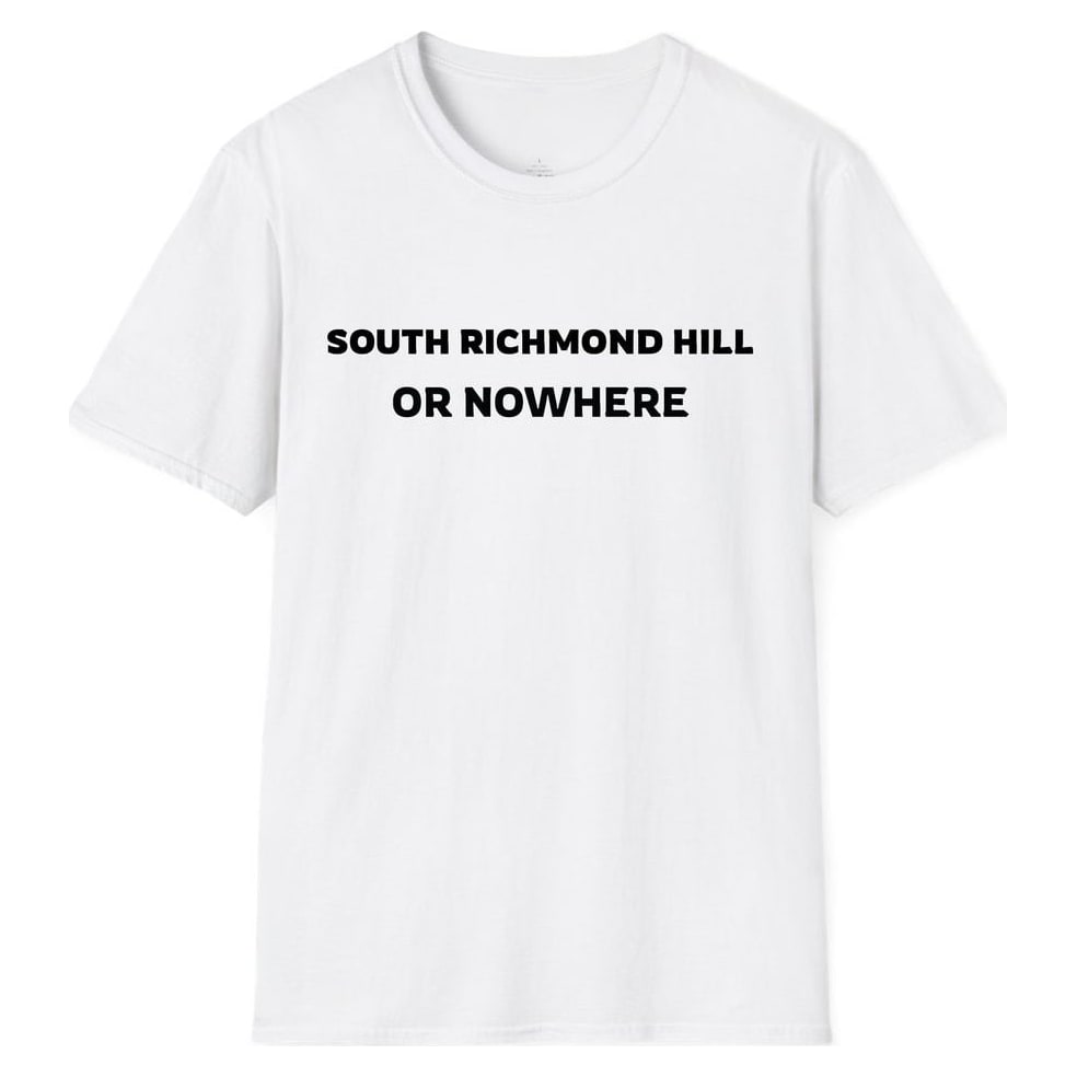 SOUTH RICHMOND HILL OR NOWHERE — White