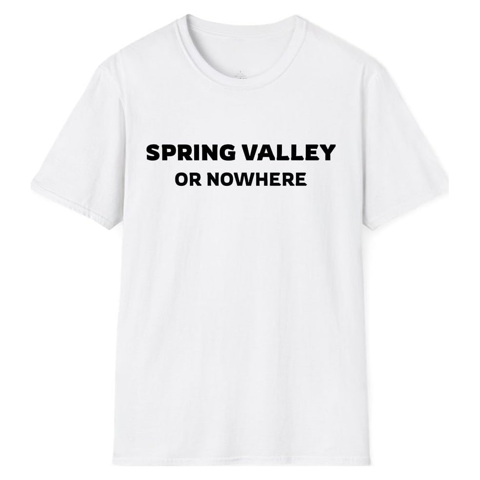 SPRING VALLEY OR NOWHERE — White
