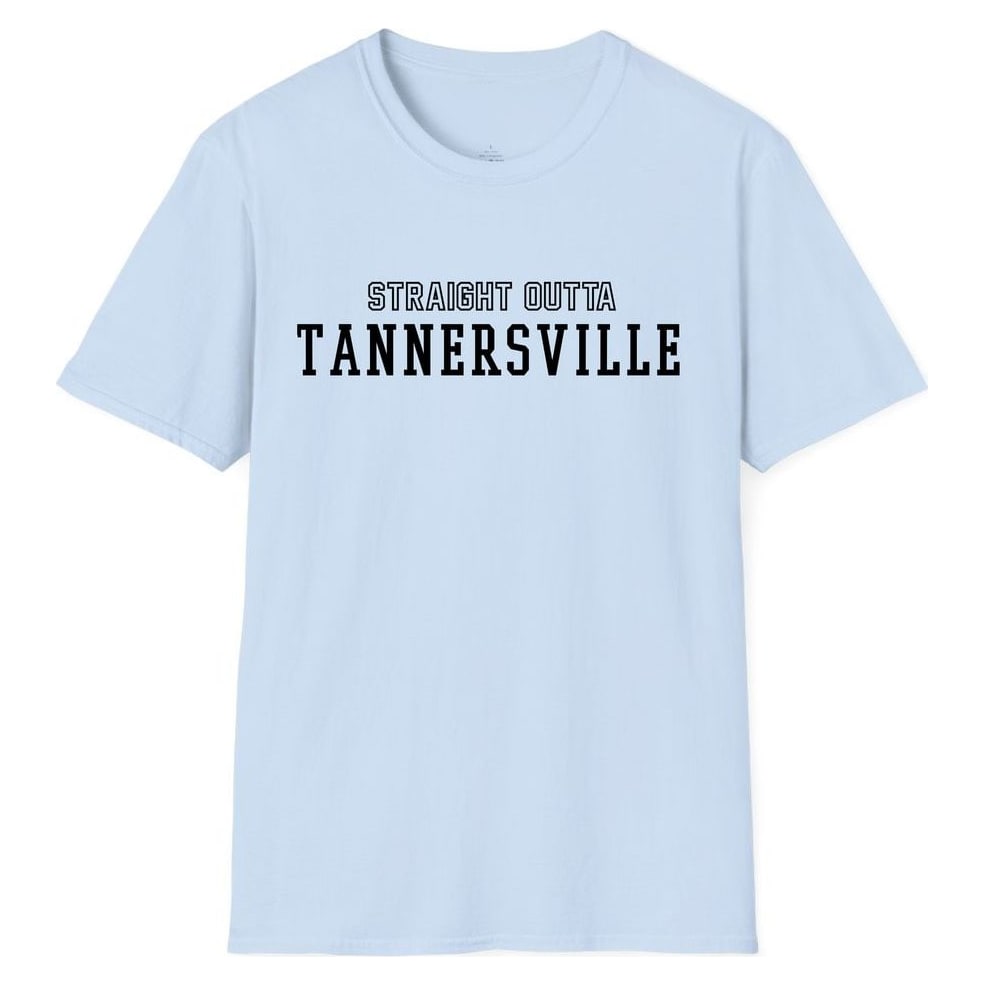 STRAIGHT OUTTA TANNERSVILLE — Light Blue