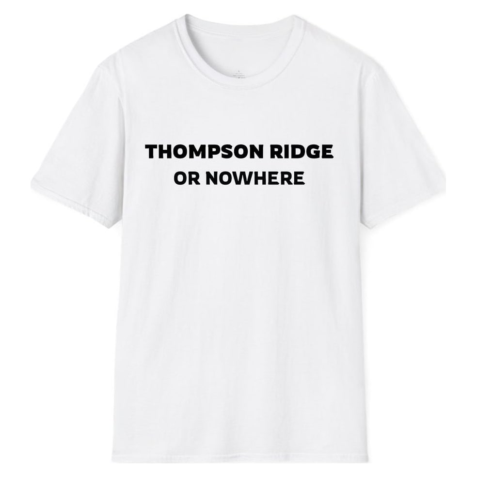 THOMPSON RIDGE OR NOWHERE — White