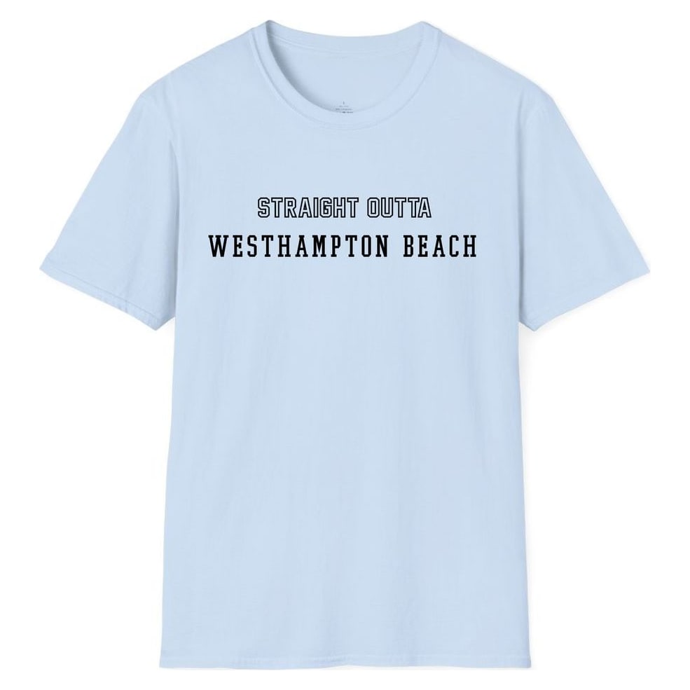 STRAIGHT OUTTA WESTHAMPTON BEACH — Light Blue