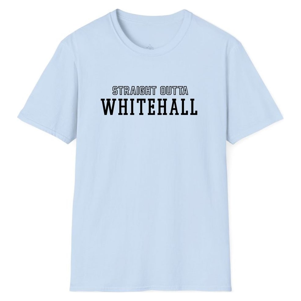 STRAIGHT OUTTA WHITEHALL — Light Blue