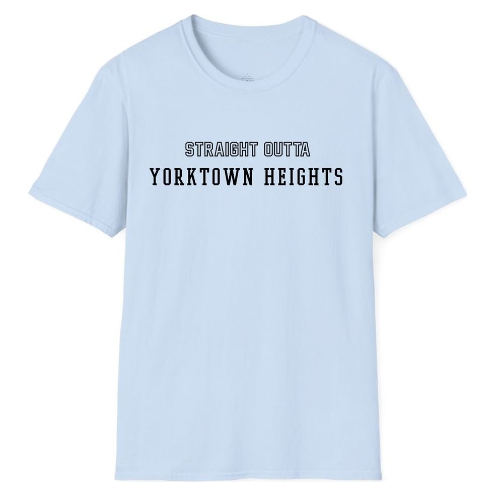 STRAIGHT OUTTA YORKTOWN HEIGHTS — Light Blue