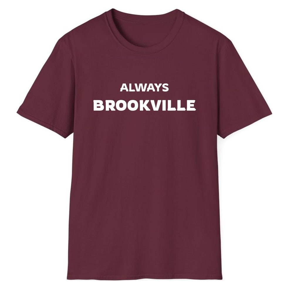 ALWAYS BROOKVILLE — Maroon