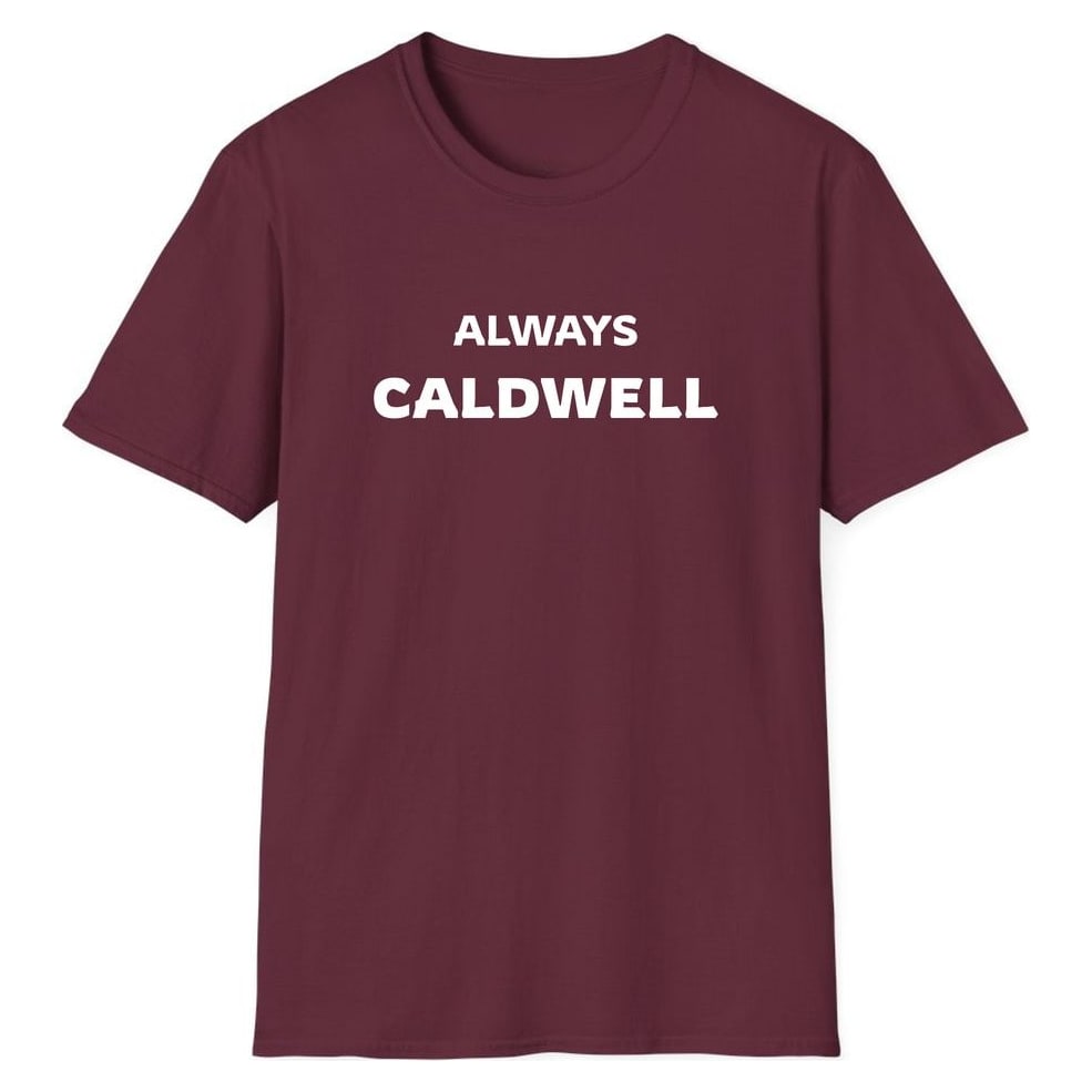 ALWAYS CALDWELL — Maroon