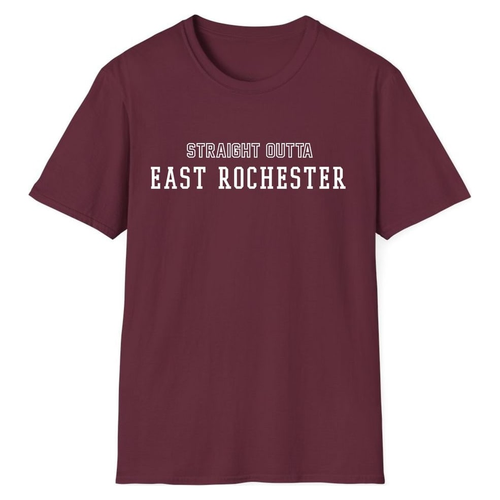 STRAIGHT OUTTA EAST ROCHESTER — Maroon