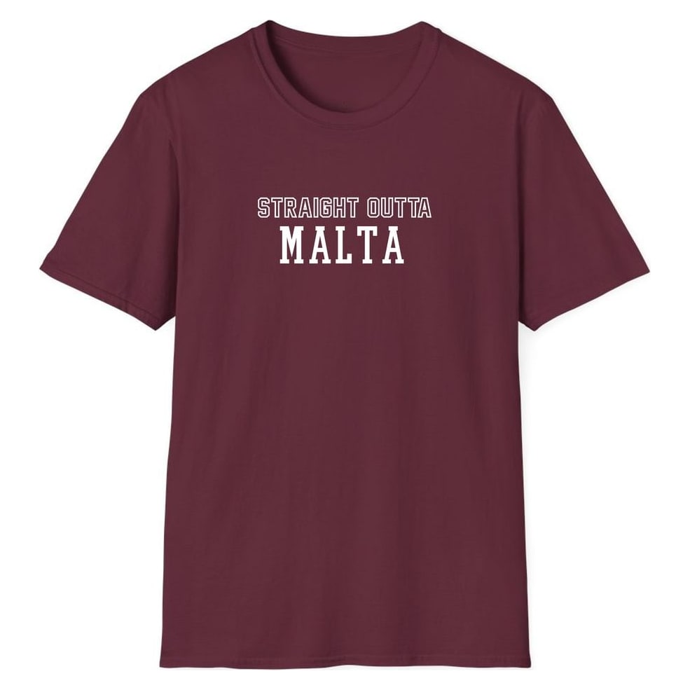 STRAIGHT OUTTA MALTA — Maroon