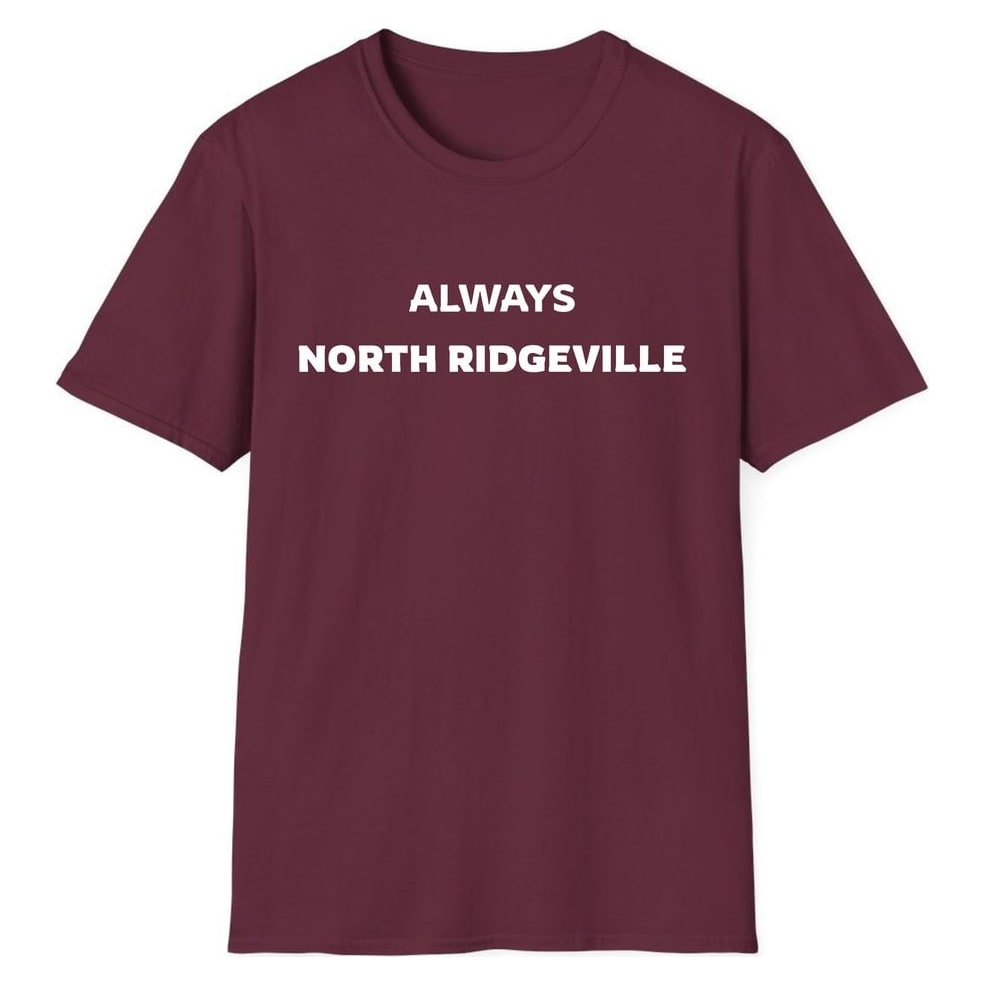ALWAYS NORTH RIDGEVILLE — Maroon