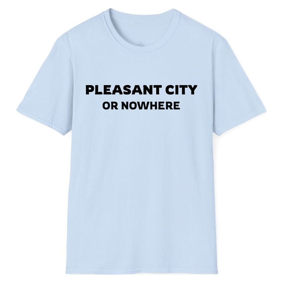 PLEASANT CITY OR NOWHERE — Light Blue