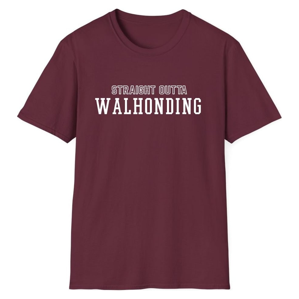 STRAIGHT OUTTA WALHONDING — Maroon