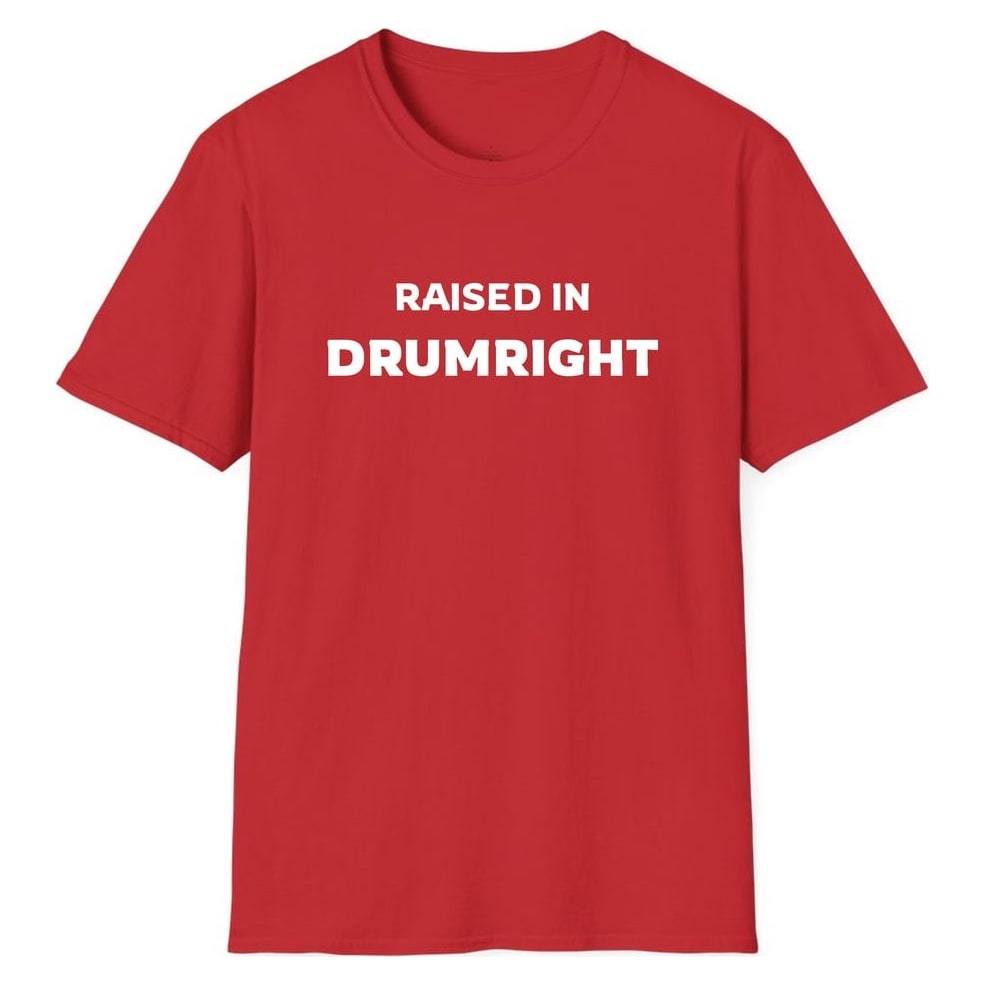 RAISED IN DRUMRIGHT — Red