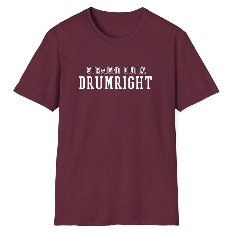 STRAIGHT OUTTA DRUMRIGHT — Maroon