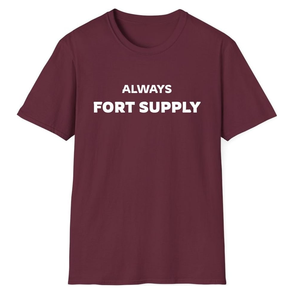 ALWAYS FORT SUPPLY — Maroon
