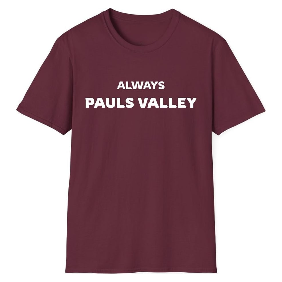 ALWAYS PAULS VALLEY — Maroon