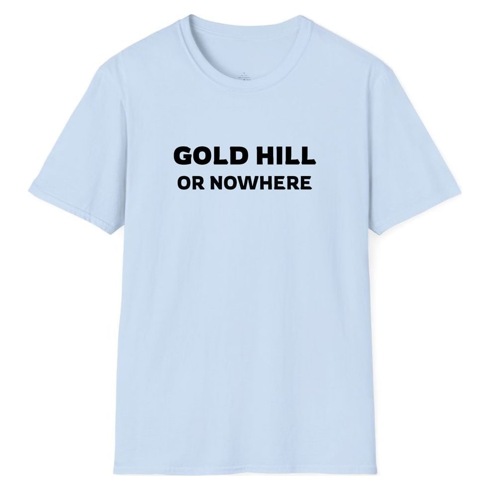GOLD HILL OR NOWHERE — Light Blue