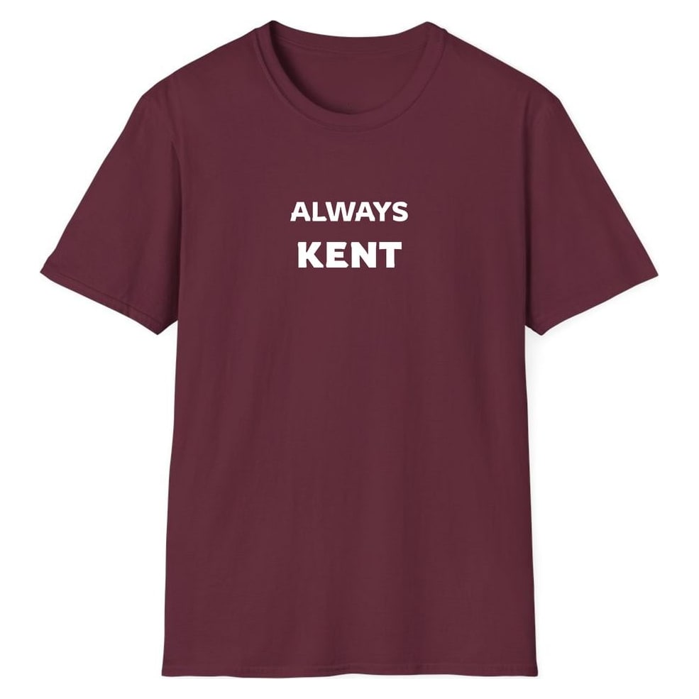 ALWAYS KENT — Maroon