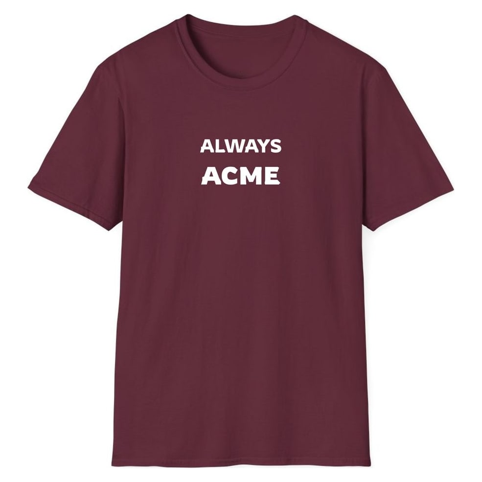 ALWAYS ACME — Maroon