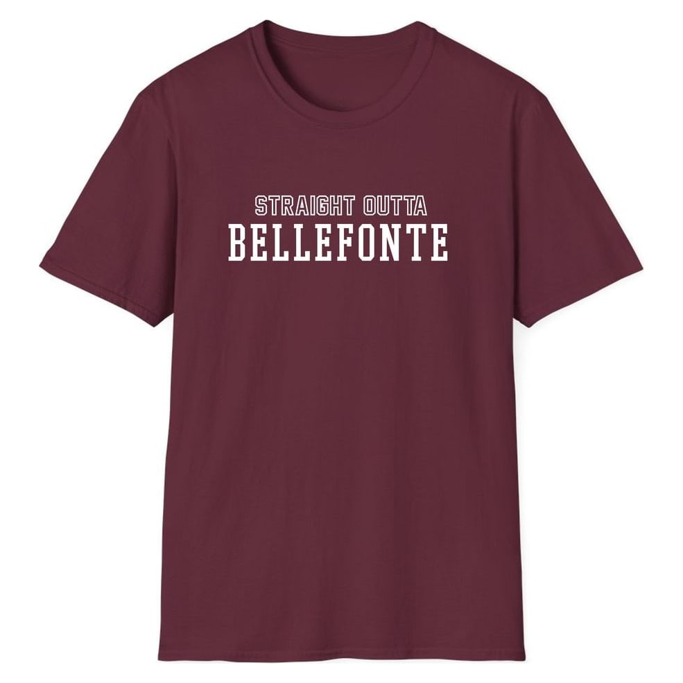 STRAIGHT OUTTA BELLEFONTE — Maroon