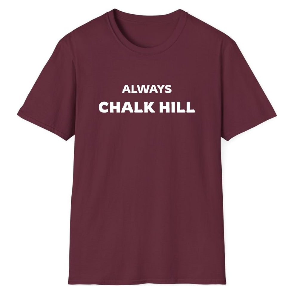 ALWAYS CHALK HILL — Maroon
