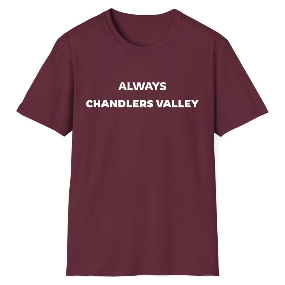 ALWAYS CHANDLERS VALLEY — Maroon