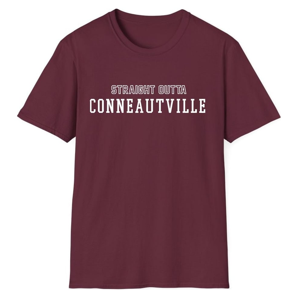 STRAIGHT OUTTA CONNEAUTVILLE — Maroon